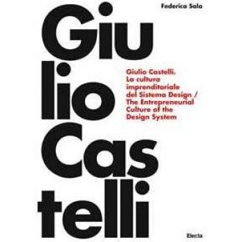 Giulio Castelli. La cultura imprenditoriale del sistema design-Th...