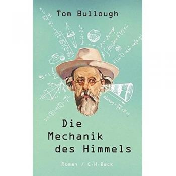 Die Mechanik des Himmels: Roman