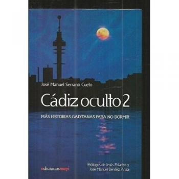 Cádiz oculto 2: Más historias gaditanas para no dormir