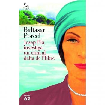 Josep Pla investiga un crim al Delta de l'Ebre (Tapa dura).