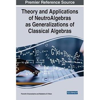 Theory and Applications of NeutroAlgebras as Generalizations of Classical Algebras