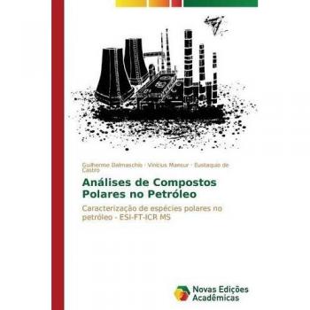 Dalmaschio, Guilherme: Análises de Compostos Polares no Petróleo