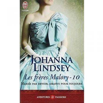 Les frères Malory, Tome 10 : Mariés par devoir, amants pour toujours