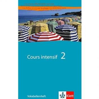 Cours intensif 2: Vokabellernheft 2. Lernjahr: Französisch als 3. Fremdsprache mit Beginn in Klasse 8. Alle Bundesländer