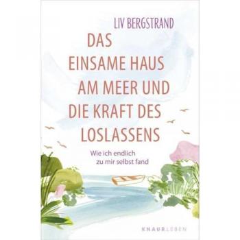 Das einsame Haus am Meer und die Kraft des Loslassens