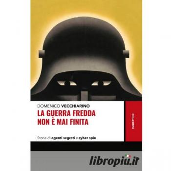 GUERRA FREDDA NON E' MAI FINITA