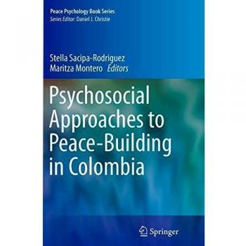Psychosocial Approaches to Peace-Building in Colombia (Peace Psychology Book Series, Band 25)