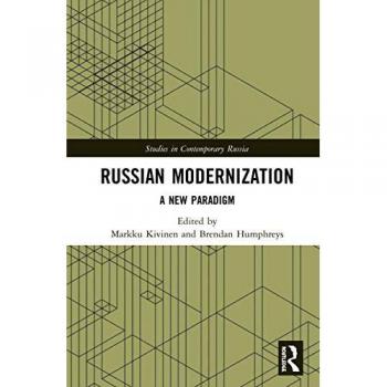 Russian Modernization: A New Paradigm (Studies in Contemporary Russia)