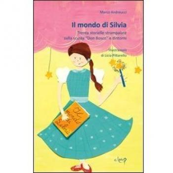 Il mondo di Silvia. Trenta storielle strampalate sulla scuola