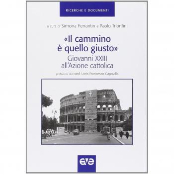 Il «Cammino è quello giusto». Giovanni XXIII all'Azione cattolica