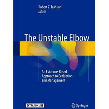 The Unstable Elbow: An Evidence-Based Approach to Evaluation and Management