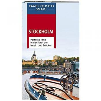 Baedeker SMART Reiseführer Stockholm: Perfekte Tage in der Stadt der Inseln und Brücken
