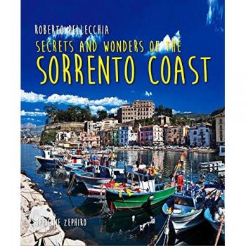 Secrets and wonders on the Sorrento coast. Ediz. multilingue