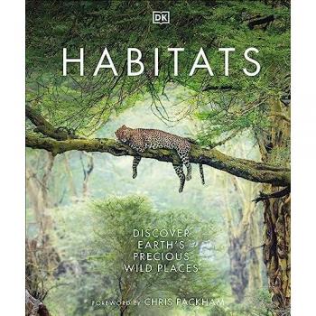 Habitats : Discover Earth's Precious Wild Places by DK