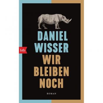 Daniel Wisser Wir Bleiben Noch: Roman