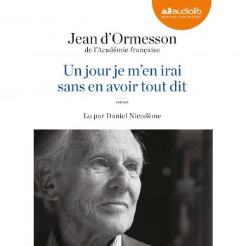 Un jour je m'en irai sans en avoir tout dit