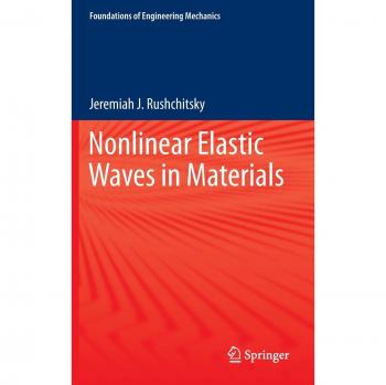 Nonlinear Elastic Waves in Materials (Foundations of Engineering Mechanics)