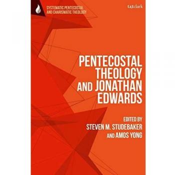 Pentecostal Theology and Jonathan Edwards