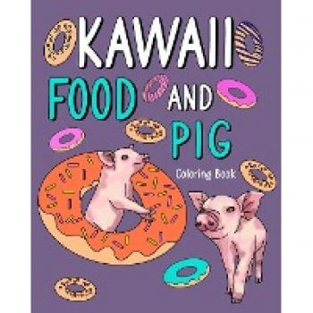 Kawaii Food and Pig Coloring Book