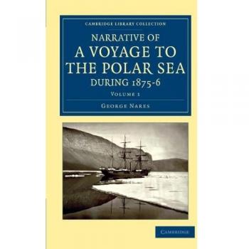 Narrative of a voyage to the polar sea during 1875 6 in hm ships alert and discovery