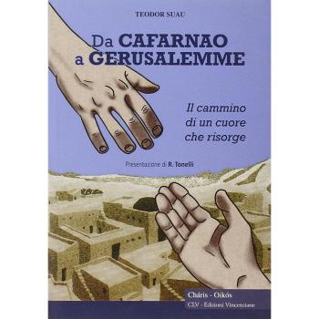 Da Cafarnao a Gerusalemme. Il cammino di un cuore che risorge