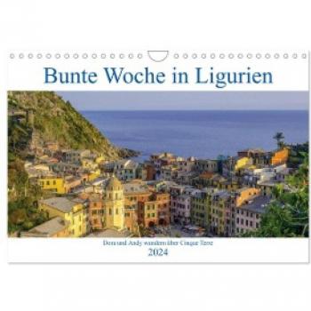 Bunte Woche in Ligurien (Wandkalender 2024 DIN A4 quer) CALVENDO Monatskalender