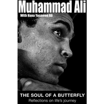 The Soul Of A Butterfly By Muhammad Ali, Hana Yasmeen Ali