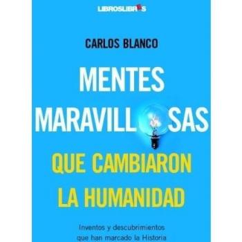 Mentes maravillosas que cambiaron la Humanidad