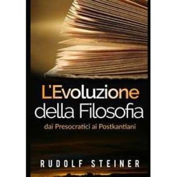 L'evoluzione della filosofia dai presocratici ai postkantiani