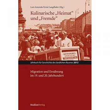 Kulinarische Heimat und Fremde: Migration und Ernährung im 19. und 20. Jahrhundert