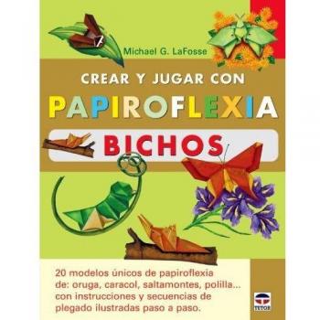 CREAR Y JUGAR CON PAPIROFLEXIA BICHOS
