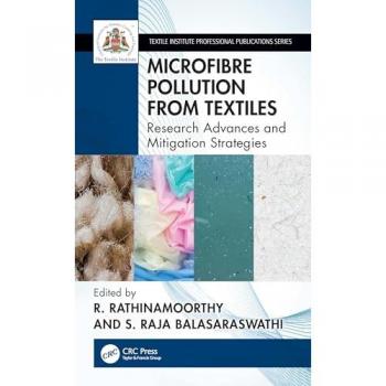 Microfibre Pollution from Textiles: Research Advances and Mitigation Strategies (Textile Institute Professional Publications)