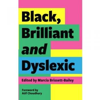 Black, Brilliant and Dyslexic