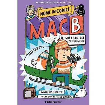 Il mistero dei corvi scomparsi. Nome in codice Mac B