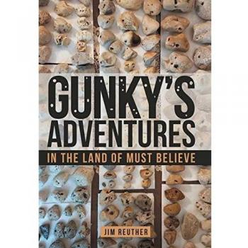 Gunky's Adventures: In the Land of Must Believe