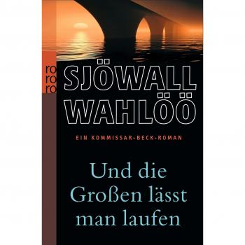 Maj Sjöwall Und Die Großen Lässt Man Laufen: Ein Kommissar-Beck-Roman