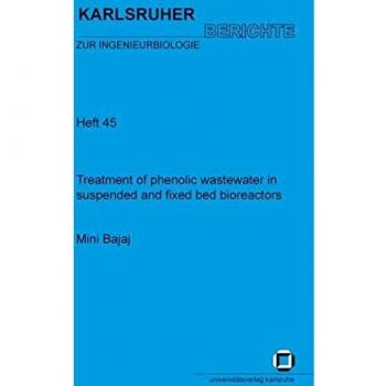 Treatment of Phenolic Wastewater in Suspended and Fixed Bed Bioreactors