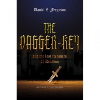 THE DAGGER-KEY: AND THE LOST TREASURES OF KEBADON