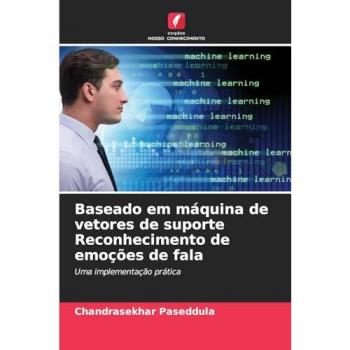 Paseddula, Chandrasekhar: Baseado em máquina de vetores de suporte Reconhecimento de emoções de fala