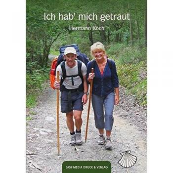 Ich hab' mich getraut: Zu zweit auf dem Jakobsweg