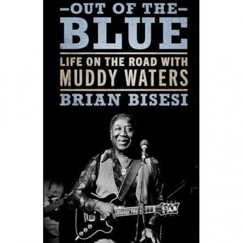 Out of the Blue: Life on the Road with Muddy Waters: Life on the Road with Muddy Waters (American Made Music Series)