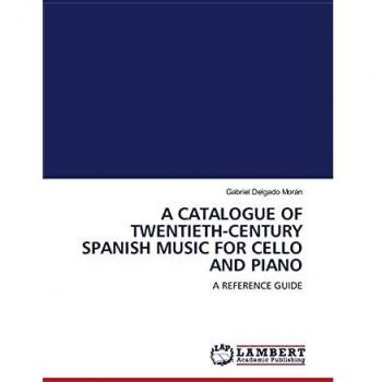 A CATALOGUE OF TWENTIETH-CENTURY SPANISH MUSIC FOR CELLO AND PIANO