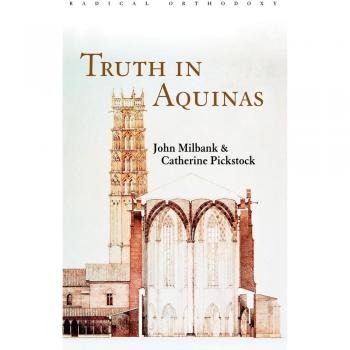 Truth in Aquinas, Radical Orthodoxy Series