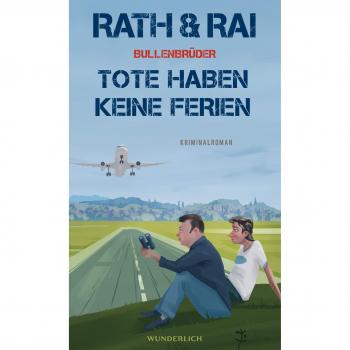 Edgar Rai Bullenbrüder: Tote Haben Keine Ferien (Ein Fall Für Die Bullenbrüder, Band 3)