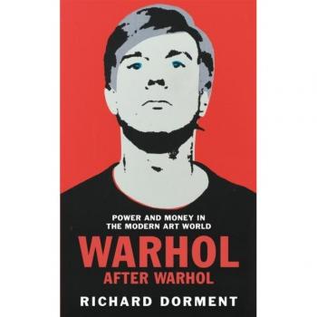 Warhol après Warhol : Pouvoir et argent dans le monde de l’art moderne