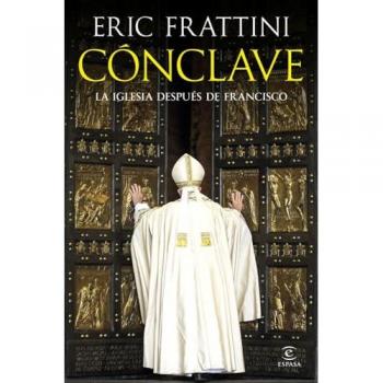 Eric Frattini Cónclave: La Iglesia Después De Francisco