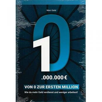 Von 0 zur ersten Million. Wie du mehr Geld verdienst und weniger arbeitest!