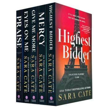 Salacious Players Club Series 5 Collection By Sara Cate Praise, Eyes On Me, Give Me More, Mercy, Highest Bidder