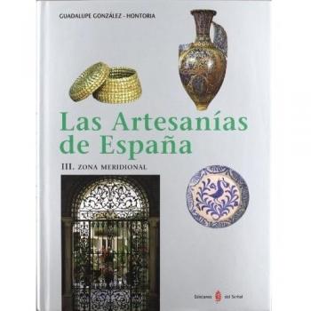 Las artesanías de España. Tomo III: Zona meridional (Andalucía y Canarias) (El 
