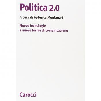 Politica 2.0. Nuove tecnologie e nuove forme di comunicazione